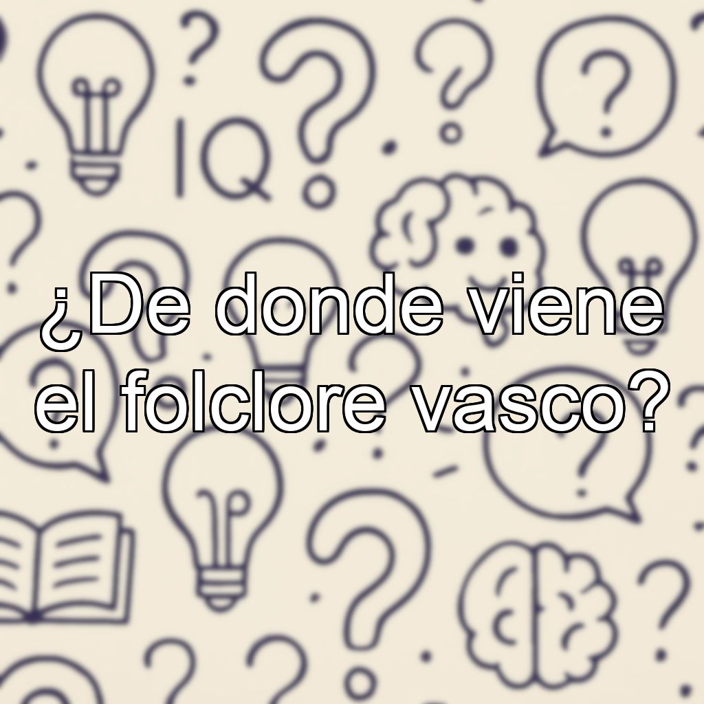 ¿De donde viene el folclore vasco?