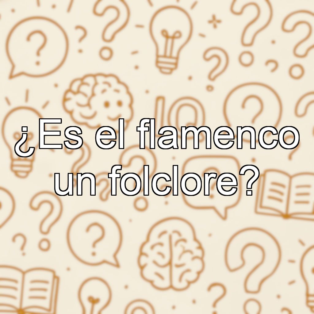 ¿Es el flamenco un folclore?