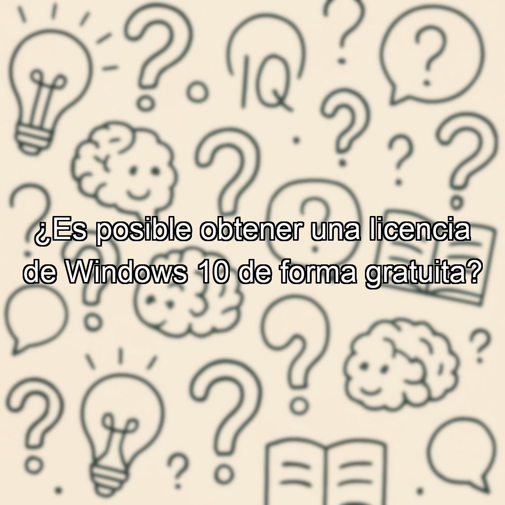 ¿Es posible obtener una licencia de Windows 10 de forma gratuita?