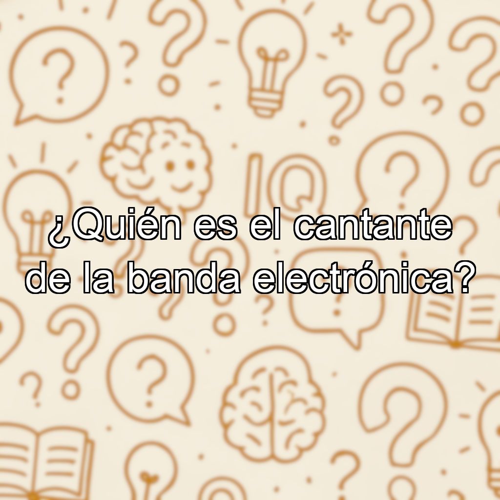 ¿Quién es el cantante de la banda electrónica?