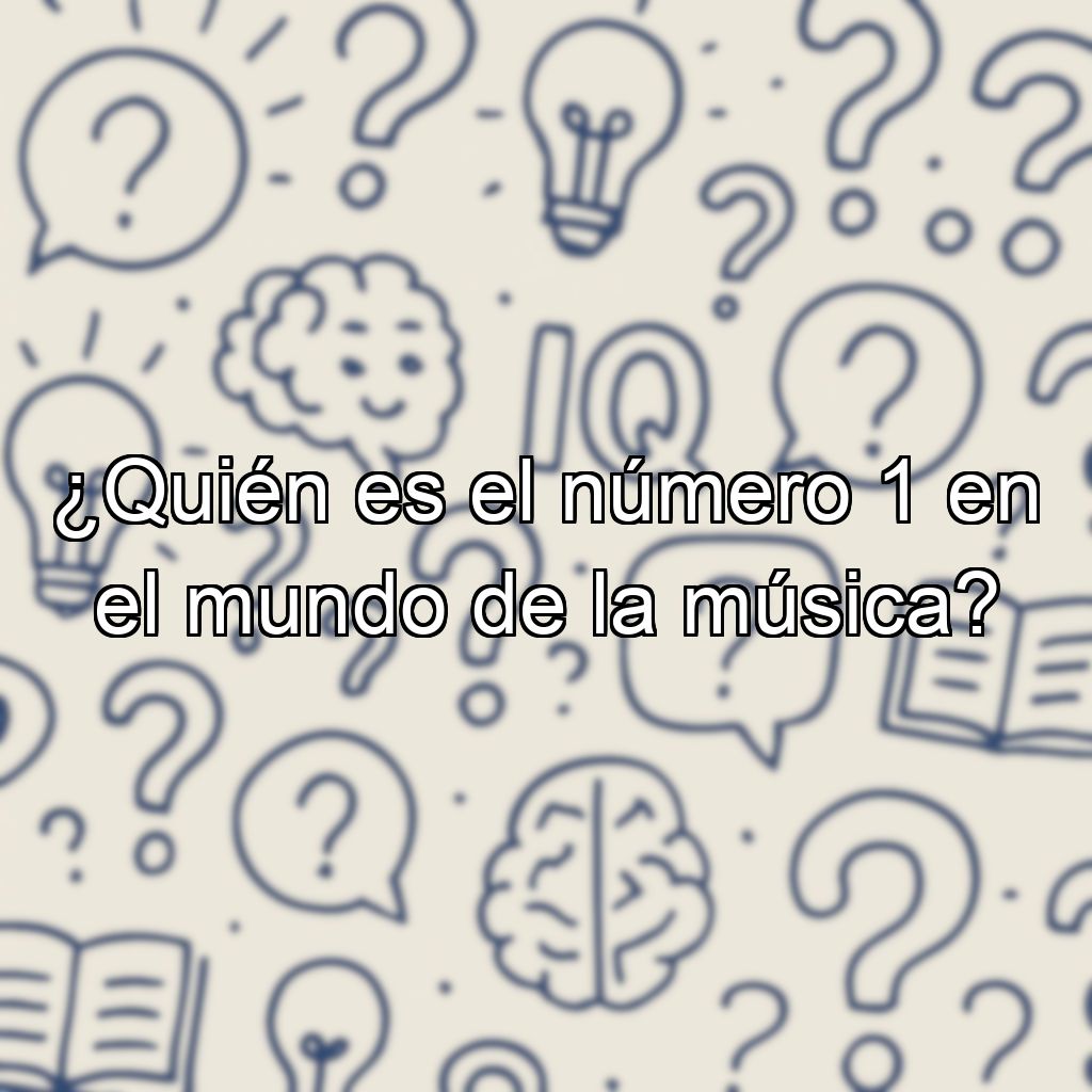 ¿Quién es el número 1 en el mundo de la música?