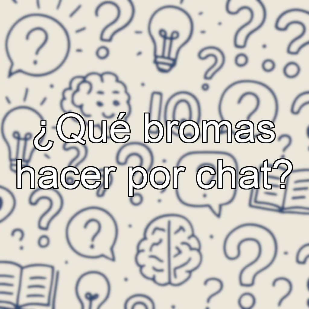 ¿Qué bromas hacer por chat?