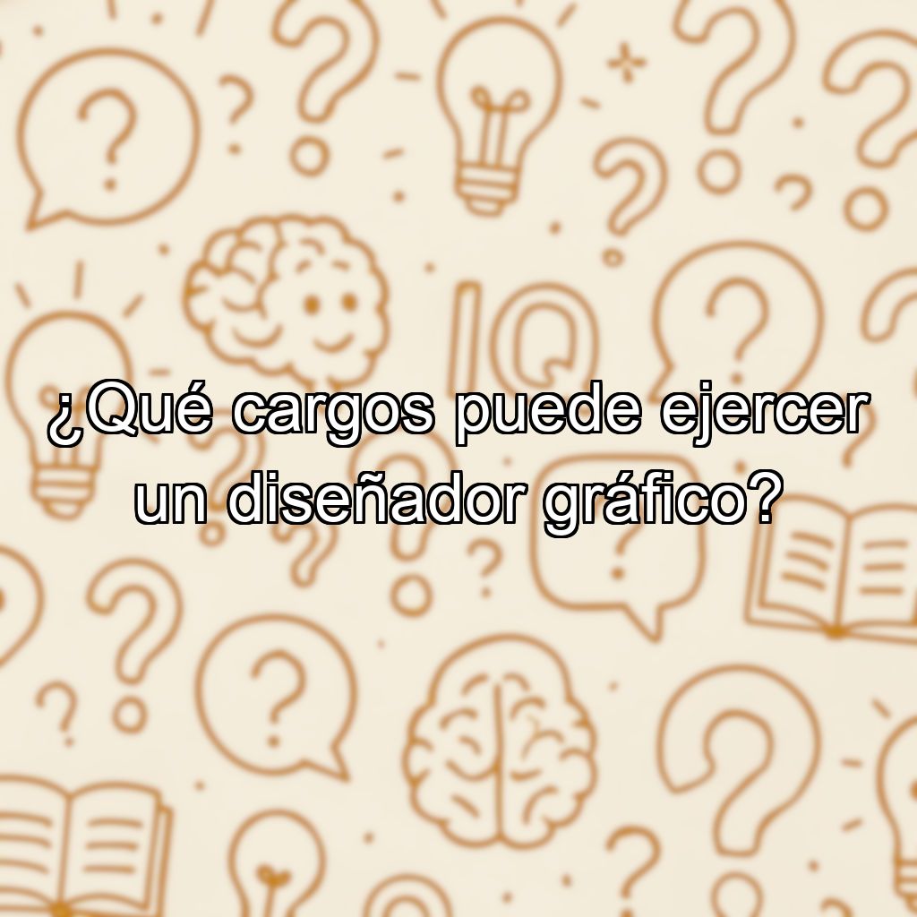 ¿Qué cargos puede ejercer un diseñador gráfico?