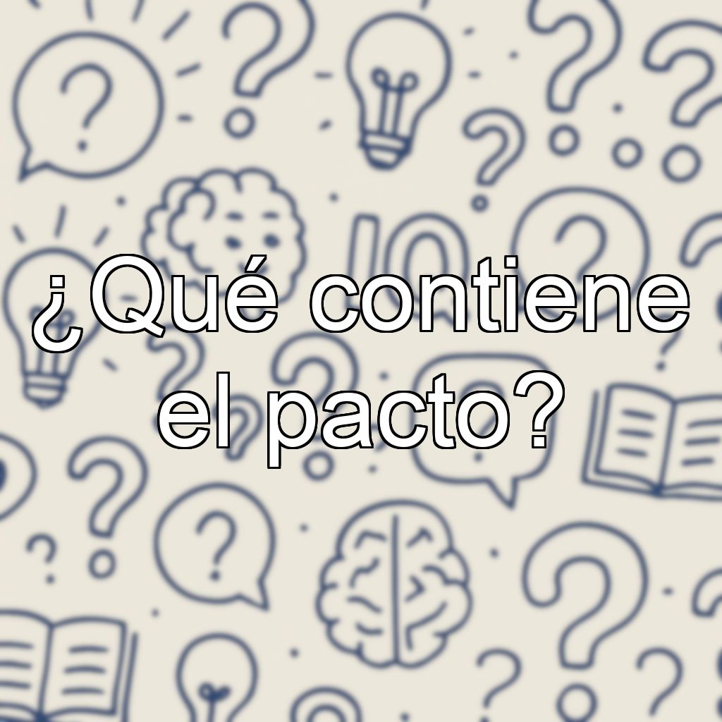 ¿Qué contiene el pacto?