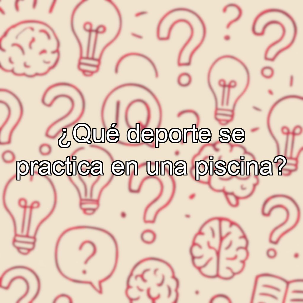 ¿Qué deporte se practica en una piscina?