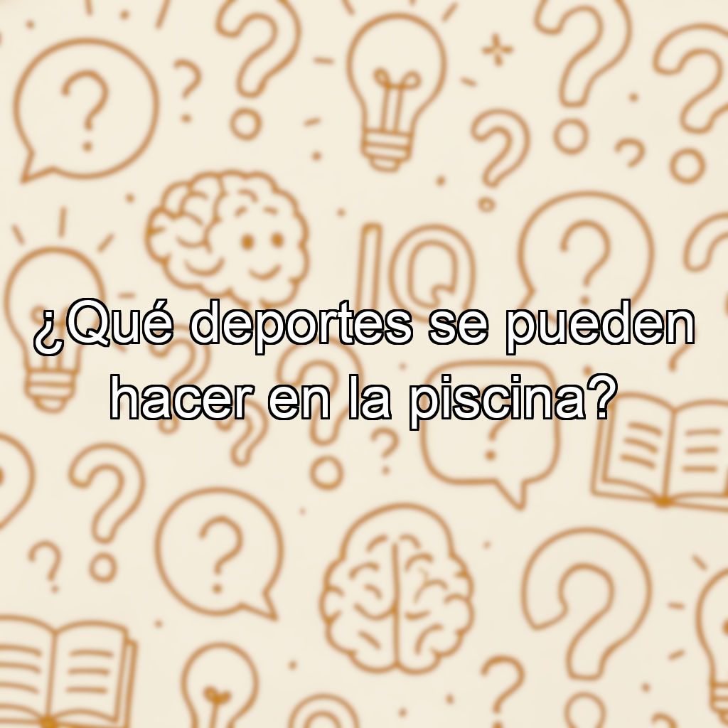 ¿Qué deportes se pueden hacer en la piscina?