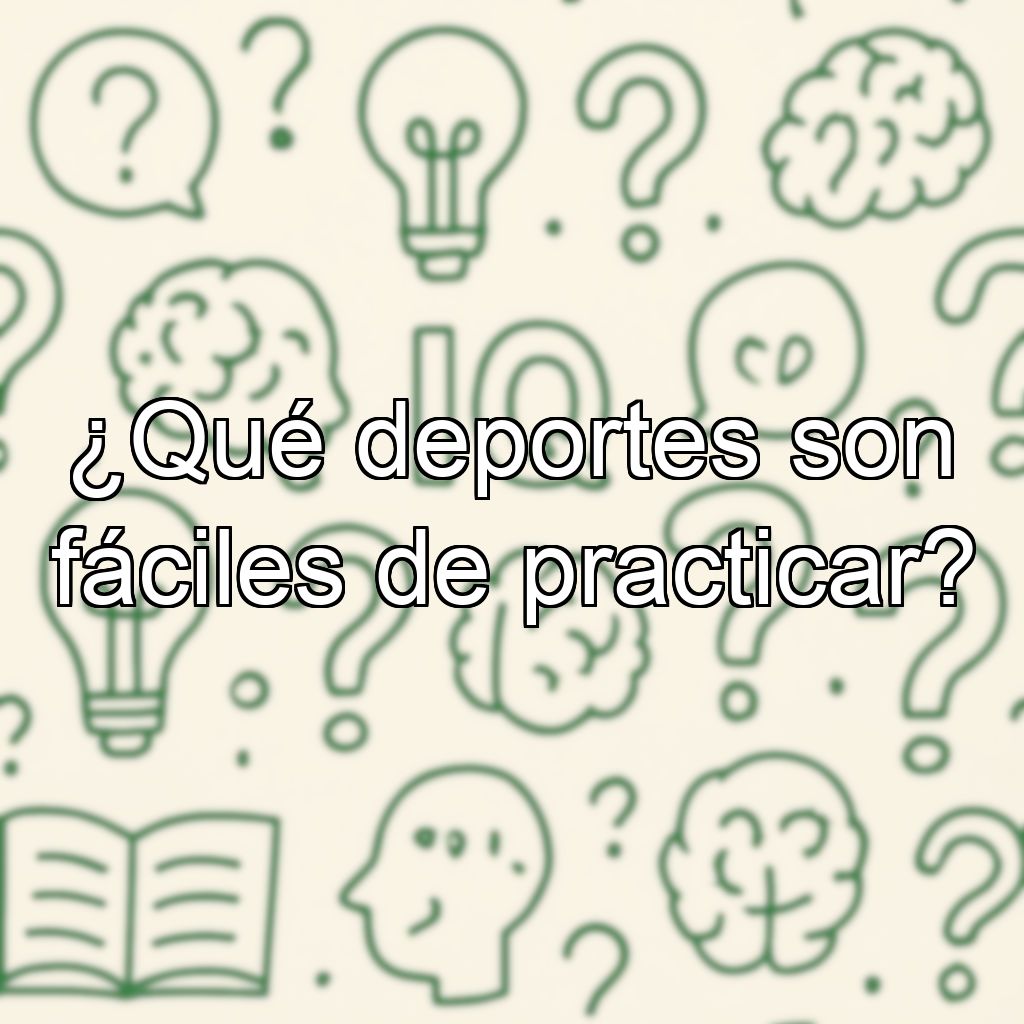 ¿Qué deportes son fáciles de practicar?