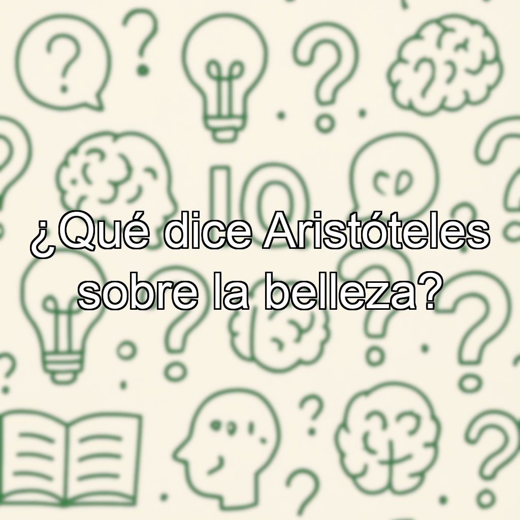 ¿Qué dice Aristóteles sobre la belleza?