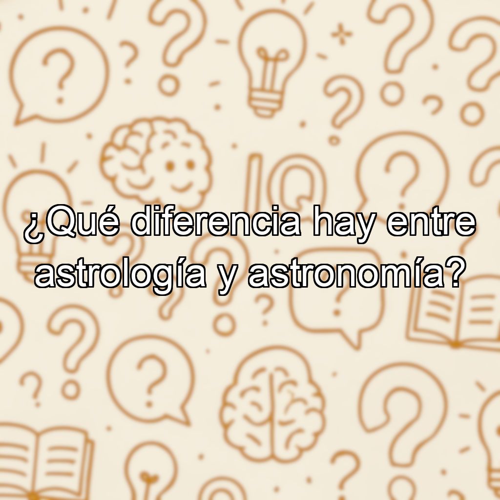 ¿Qué diferencia hay entre astrología y astronomía?