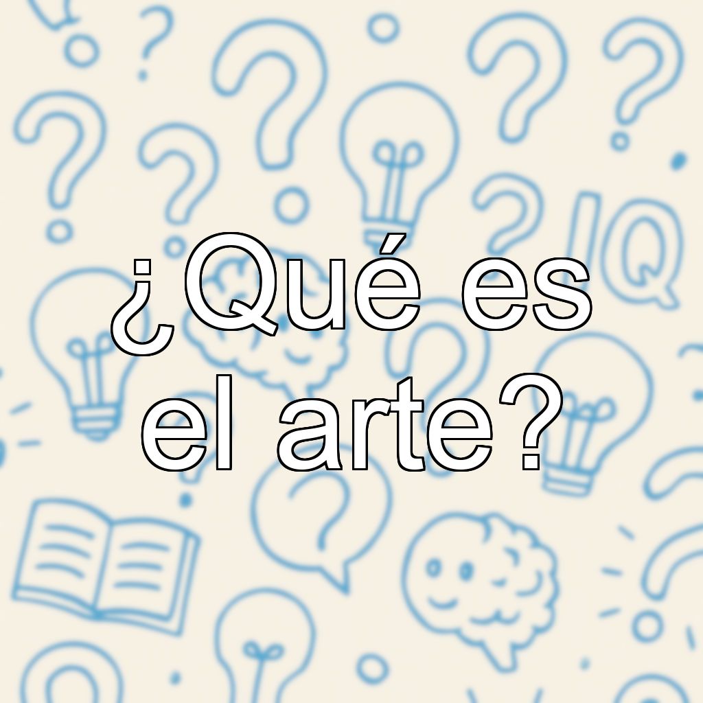 ¿Qué es el arte?