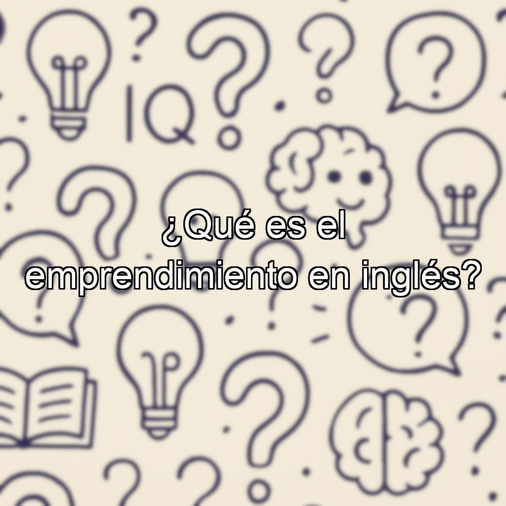 ¿Qué es el emprendimiento en inglés?