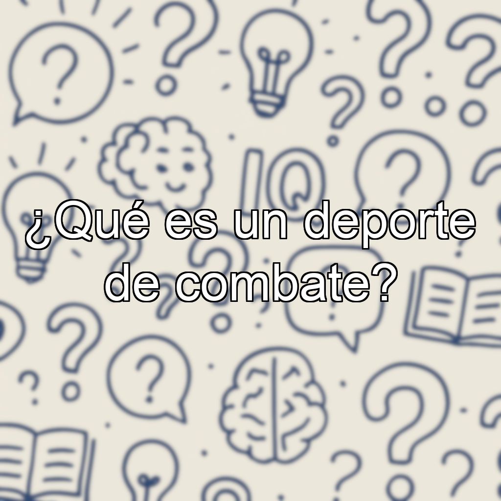 ¿Qué es un deporte de combate?