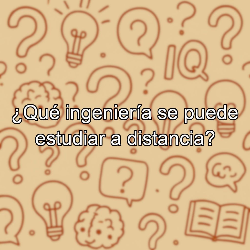¿Qué ingeniería se puede estudiar a distancia?