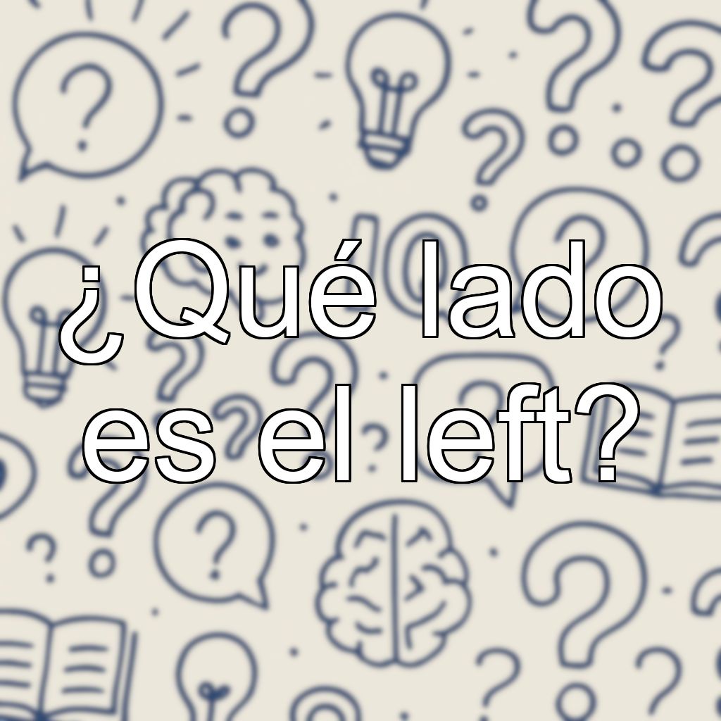 ¿Qué lado es el left?