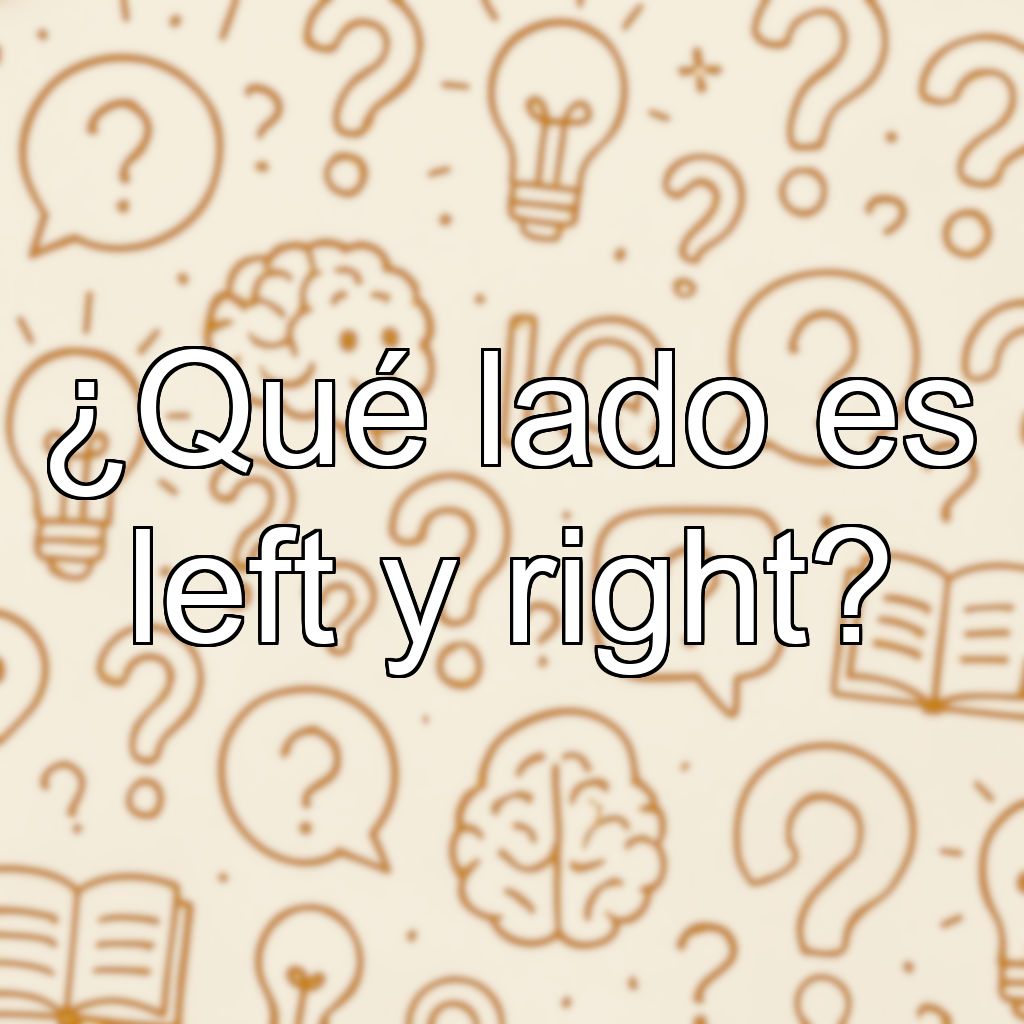¿Qué lado es left y right?