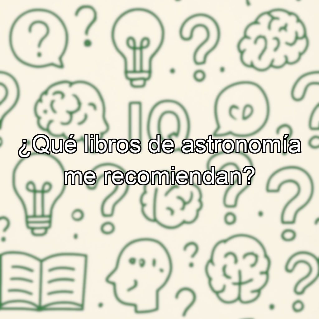 ¿Qué libros de astronomía me recomiendan?