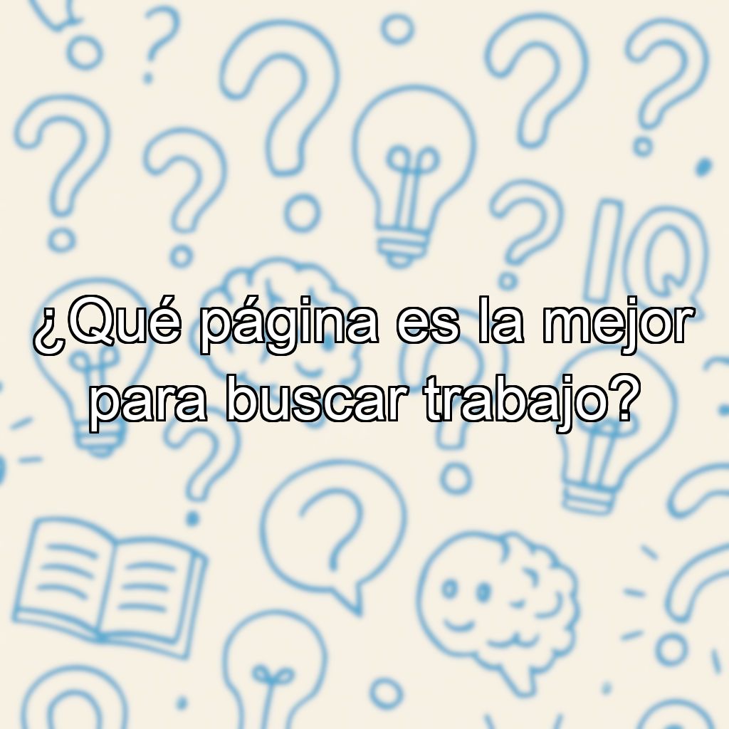 ¿Qué página es la mejor para buscar trabajo?