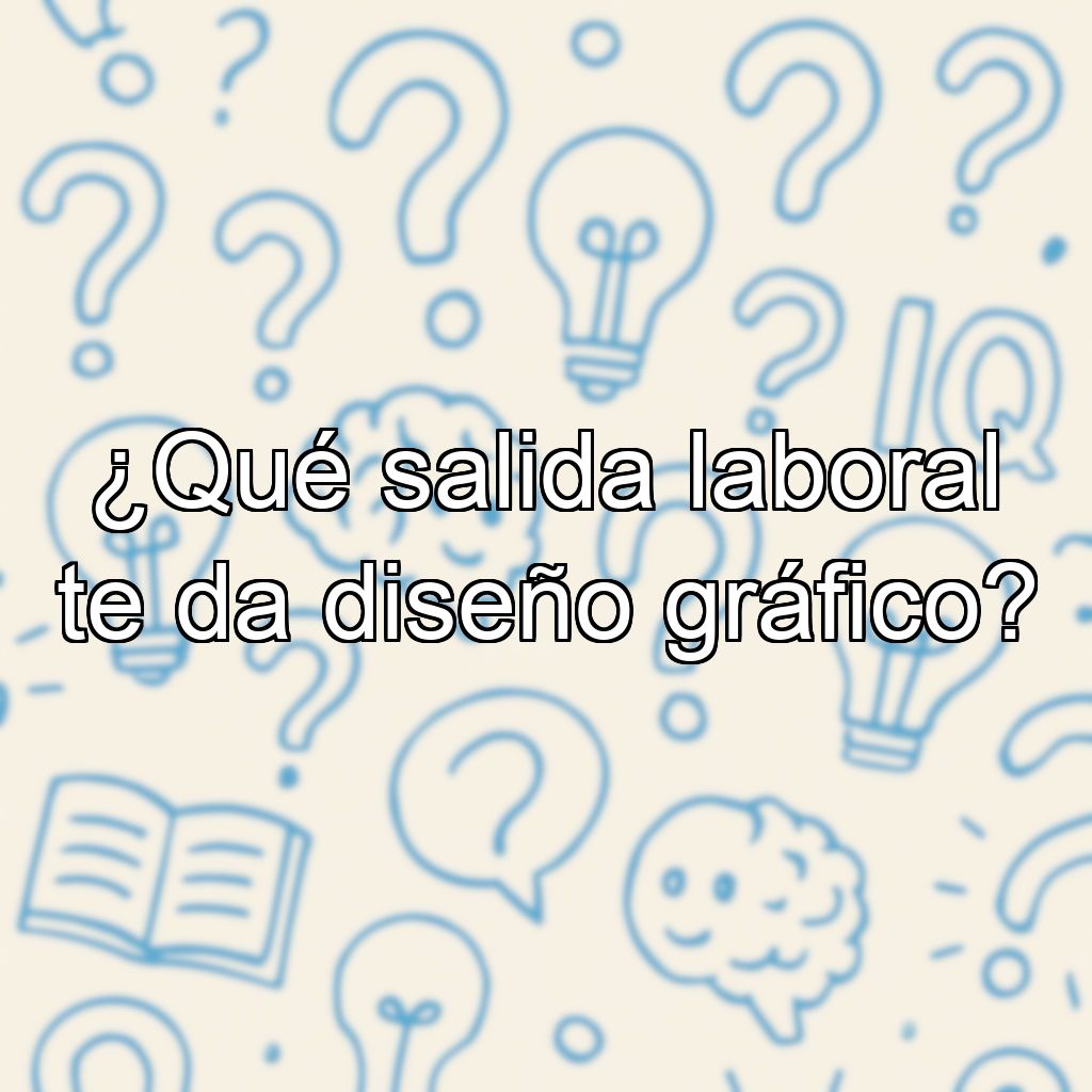 ¿Qué salida laboral te da diseño gráfico?