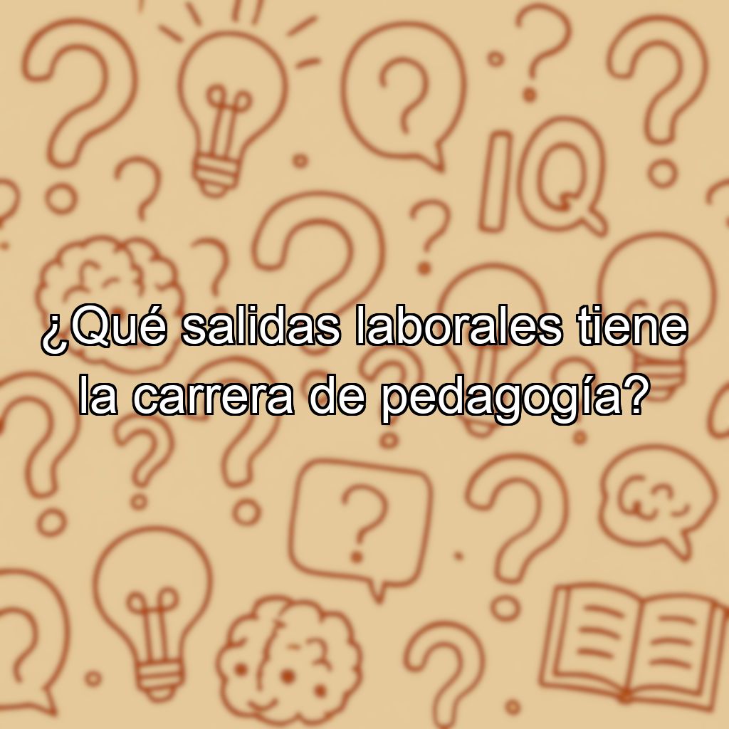 ¿Qué salidas laborales tiene la carrera de pedagogía?