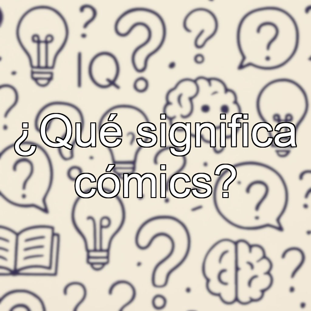 ¿Qué significa cómics?