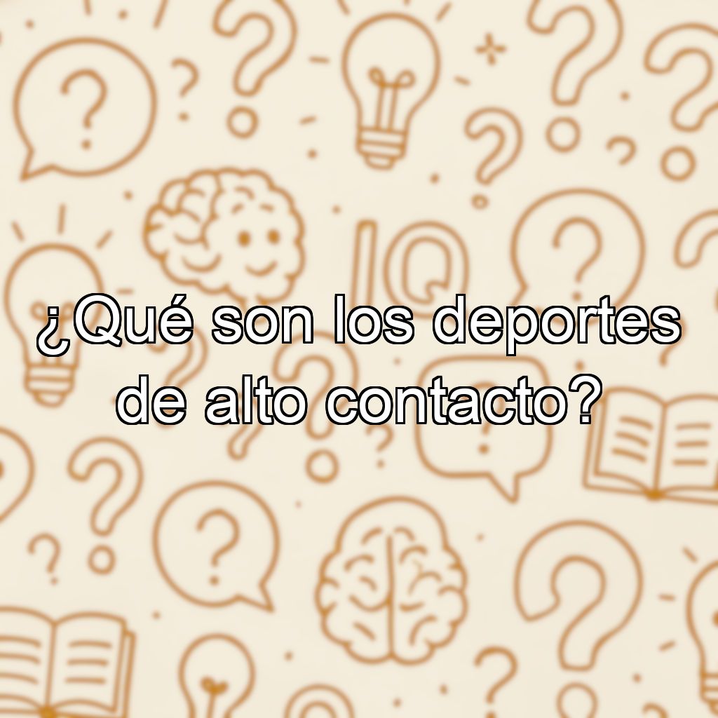¿Qué son los deportes de alto contacto?