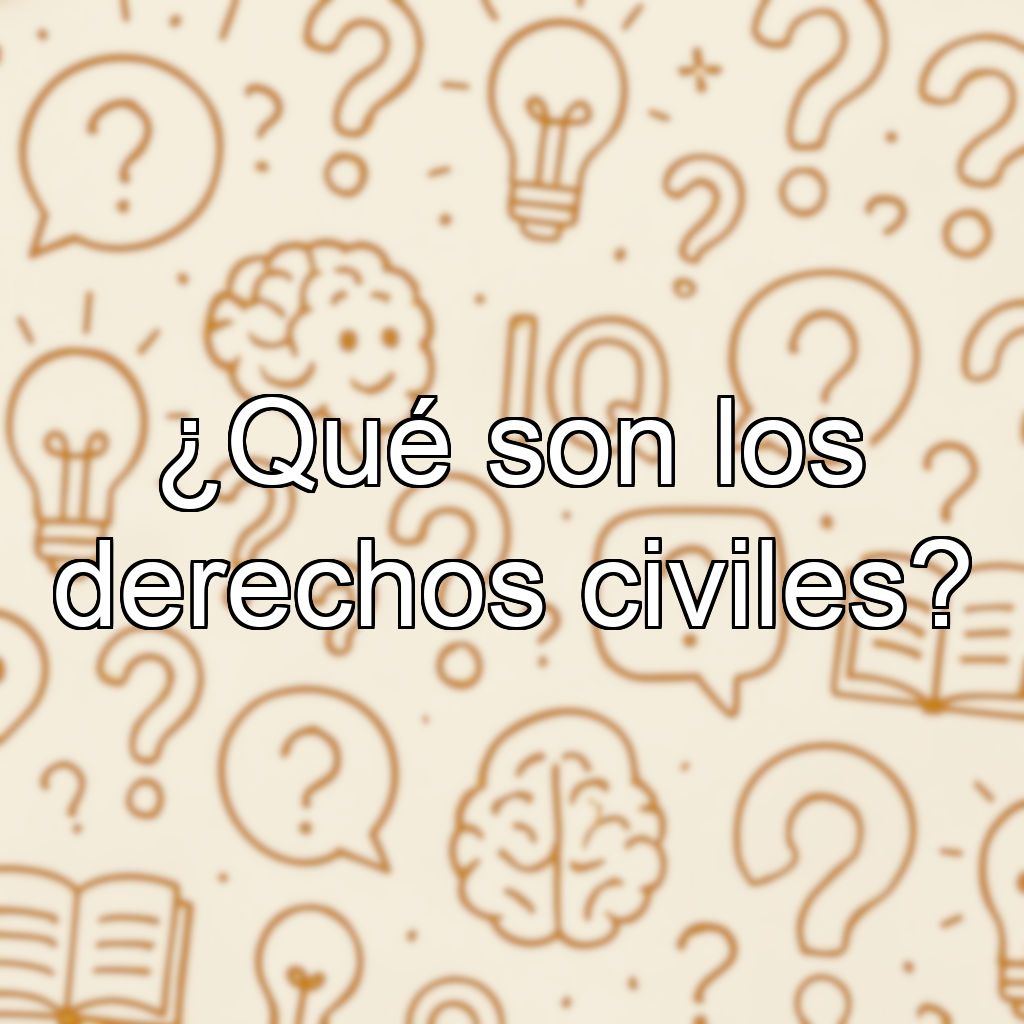 ¿Qué son los derechos civiles?