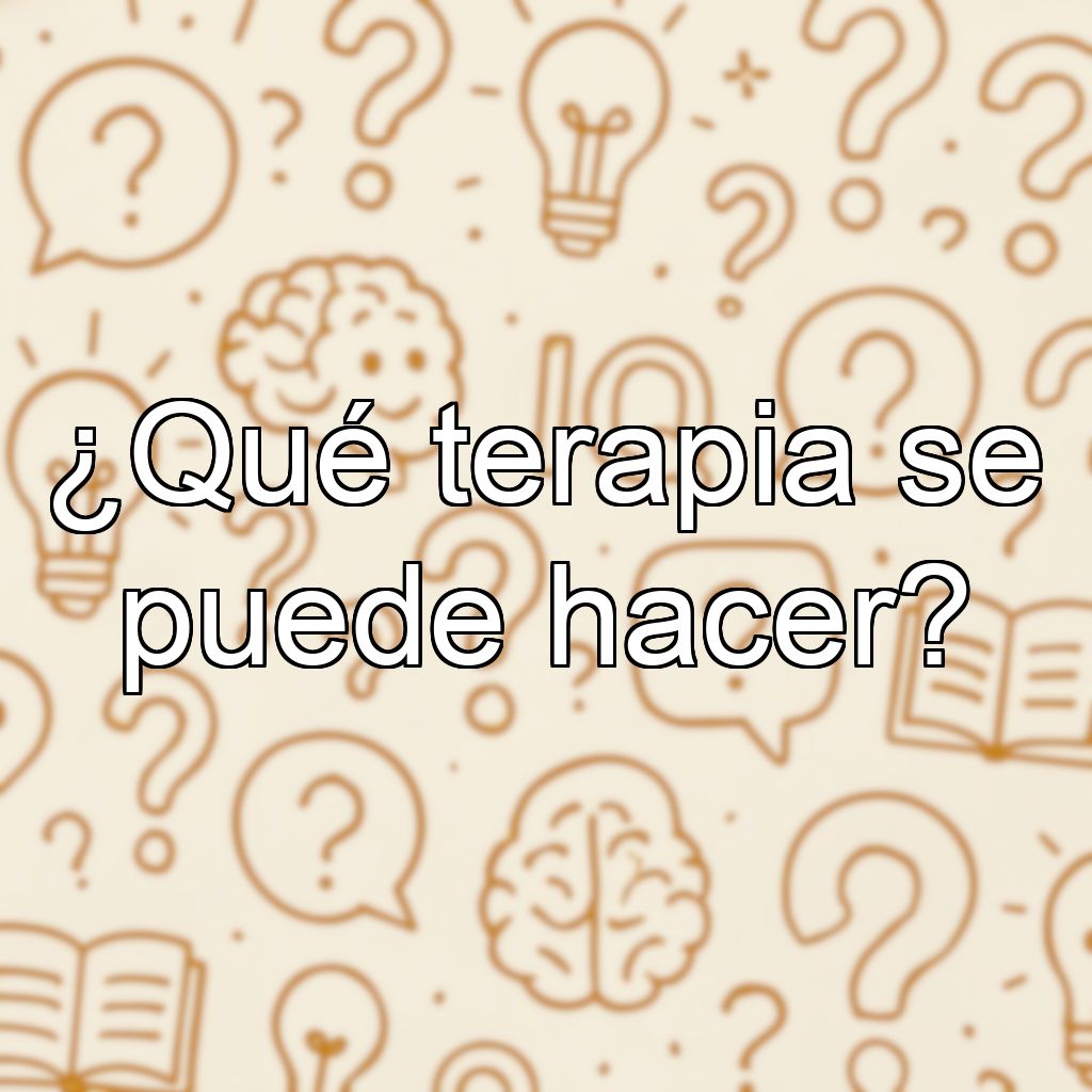 ¿Qué terapia se puede hacer?