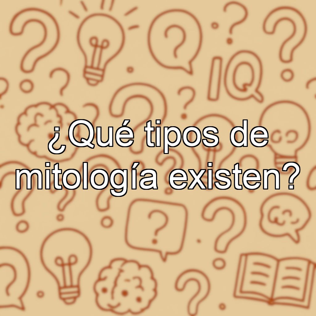 ¿Qué tipos de mitología existen?
