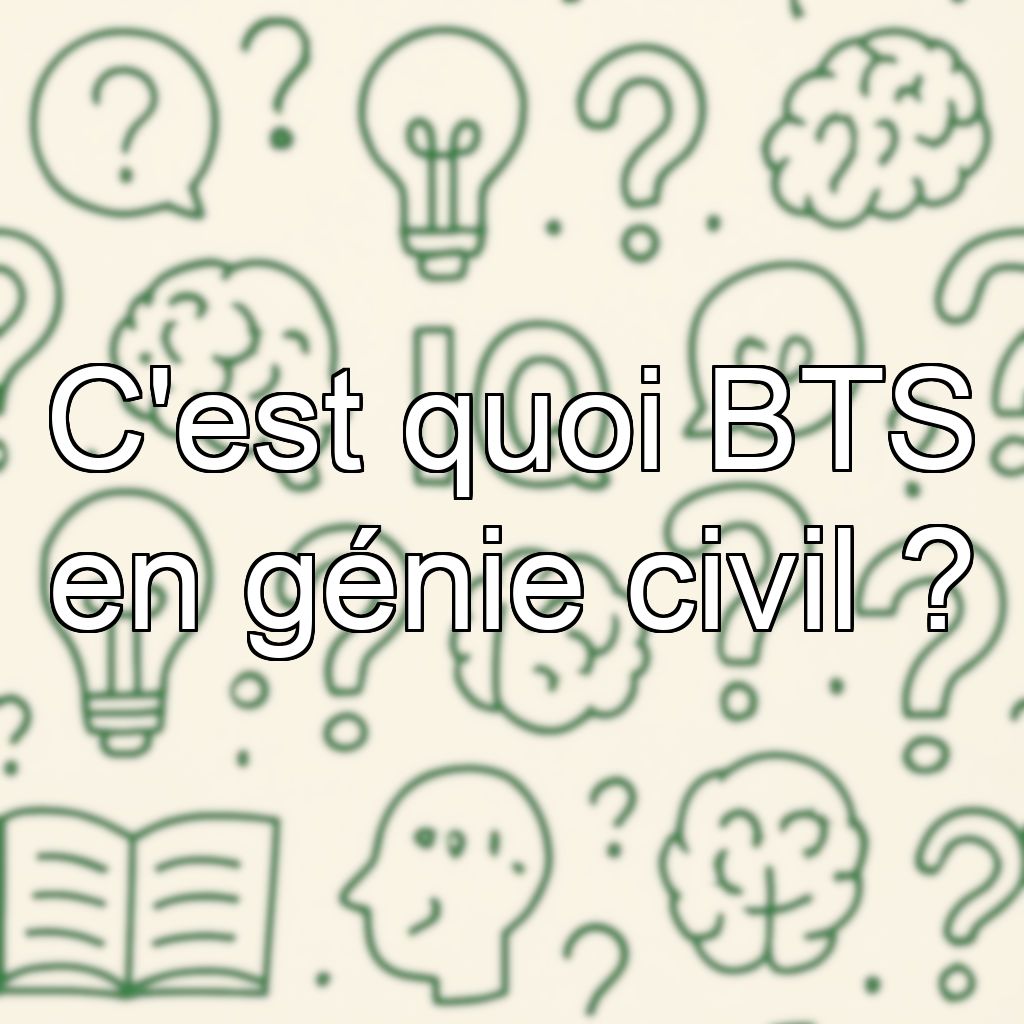 C'est quoi BTS en génie civil ?