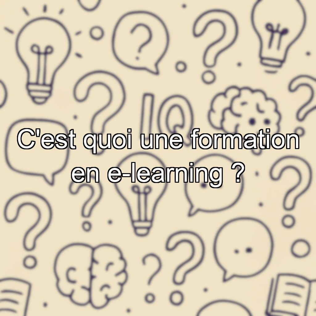 C'est quoi une formation en e-learning ?