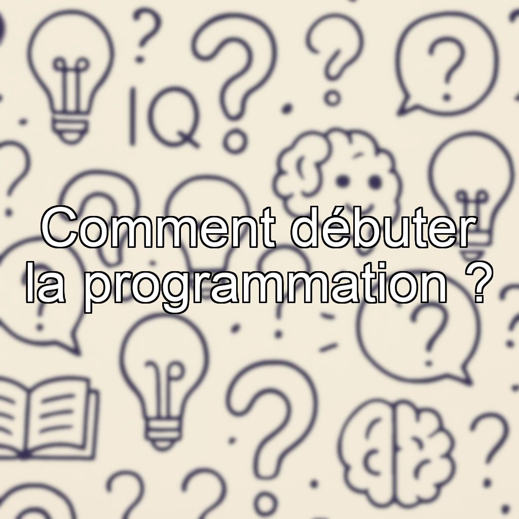 Comment débuter la programmation ?
