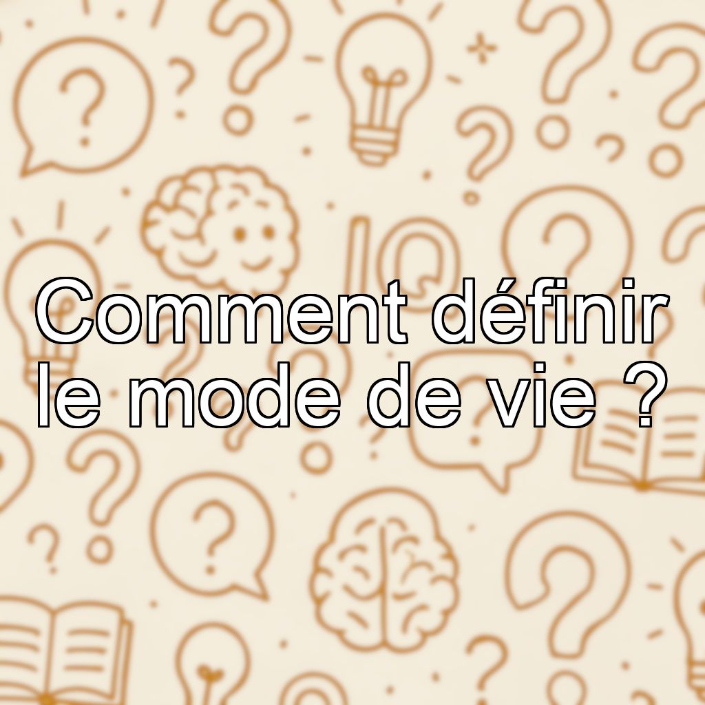 Comment définir le mode de vie ?