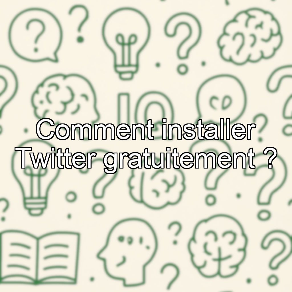 Comment installer Twitter gratuitement ?