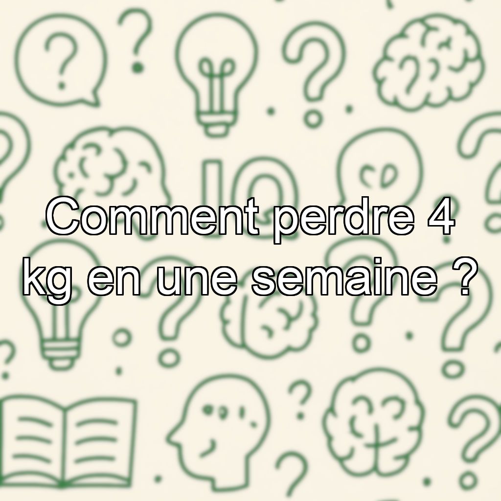 Comment perdre 4 kg en une semaine ?