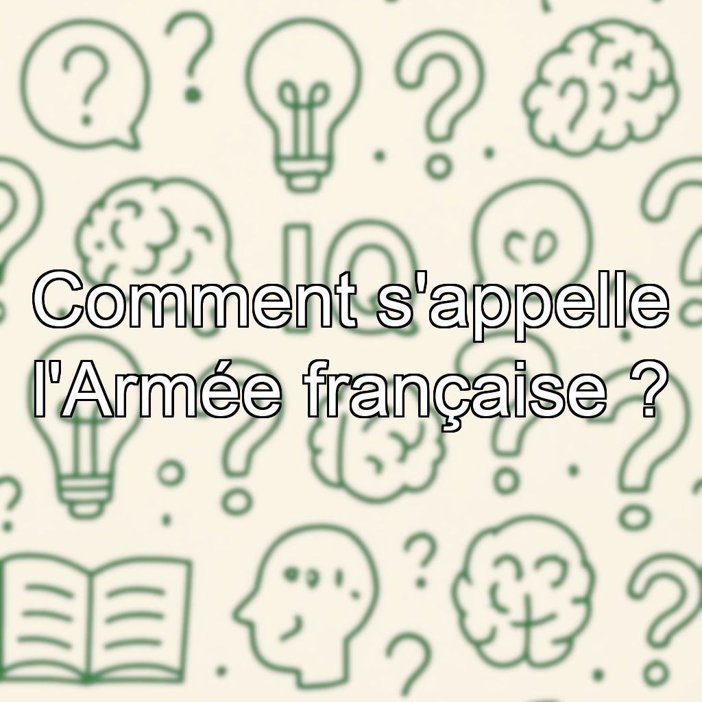 Comment s'appelle l'Armée française ?
