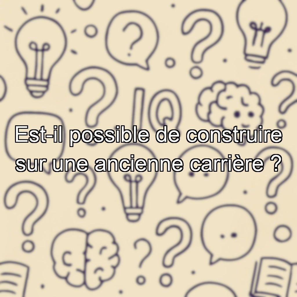 Est-il possible de construire sur une ancienne carrière ?