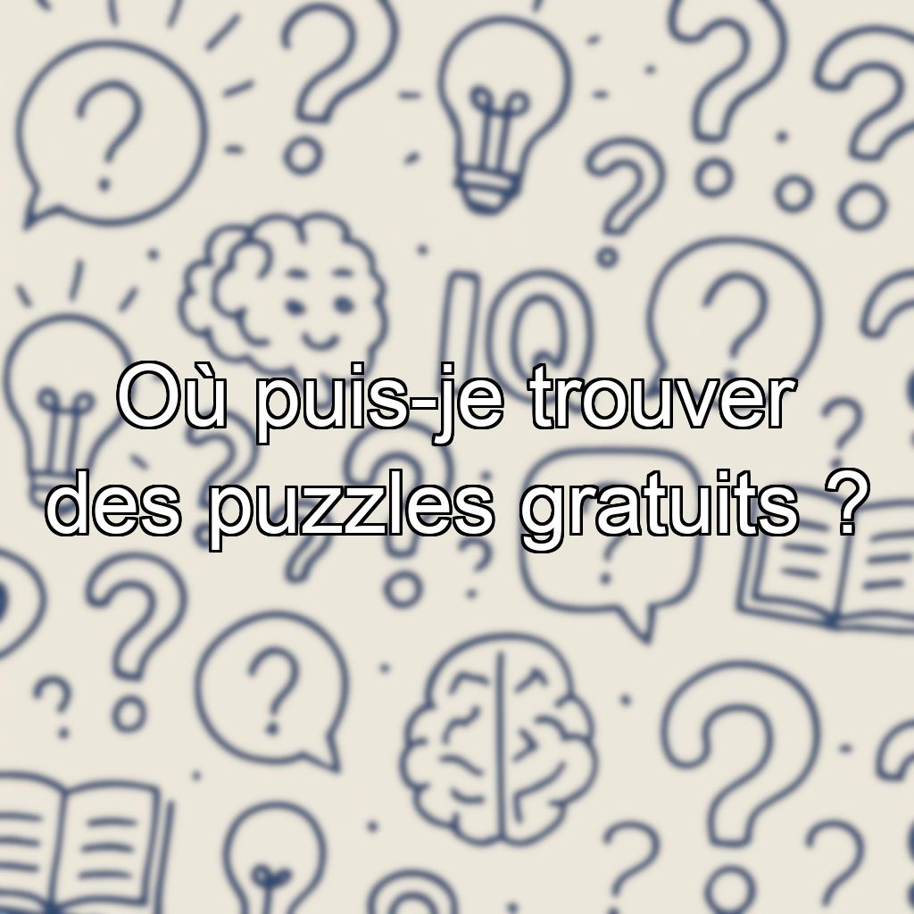 Où puis-je trouver des puzzles gratuits ?