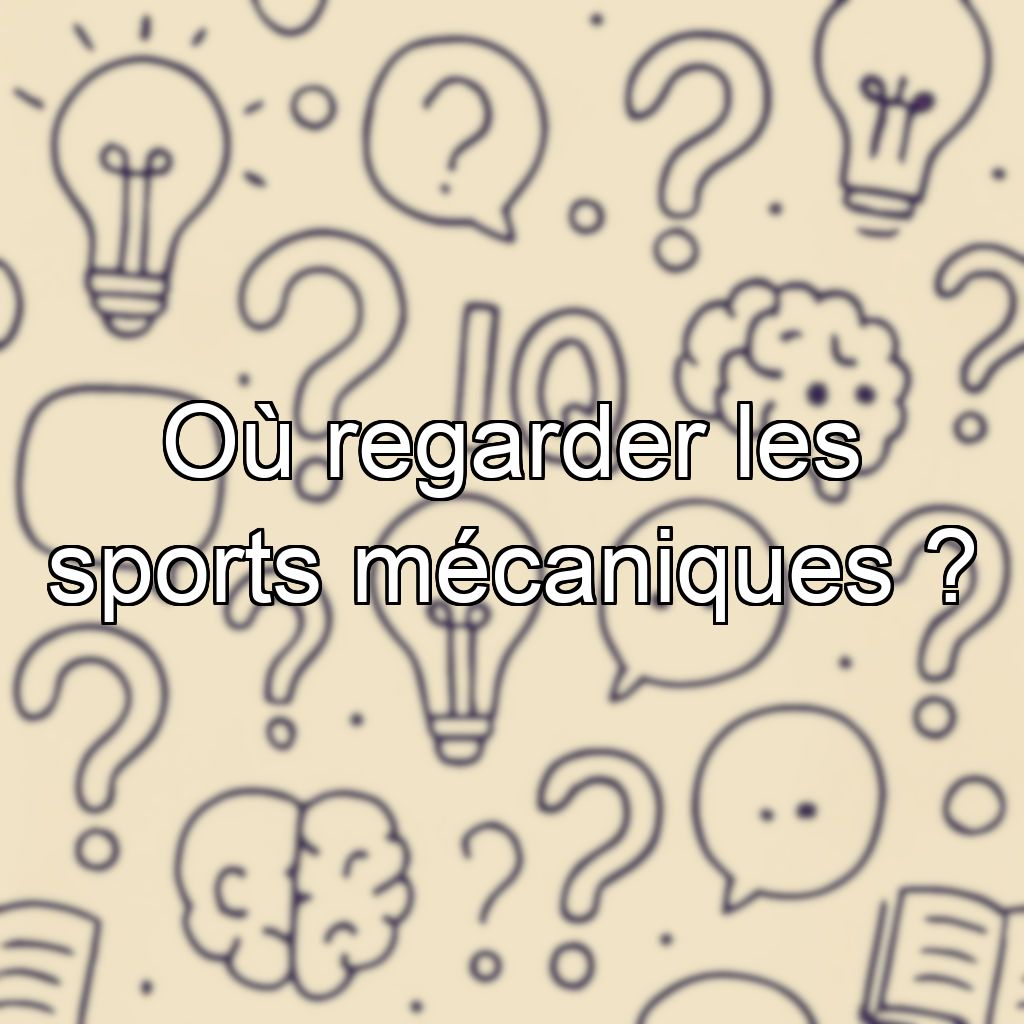 Où regarder les sports mécaniques ?