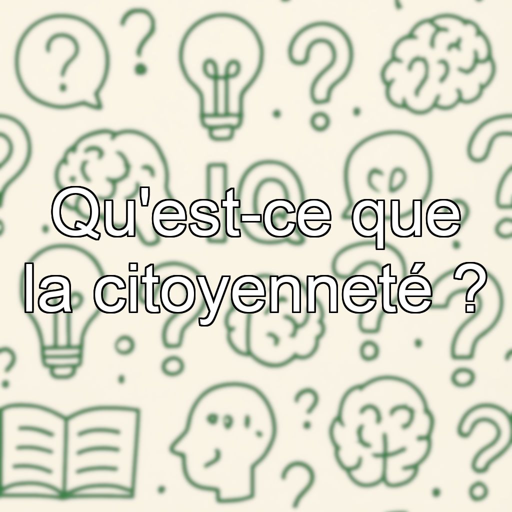 Qu'est-ce que la citoyenneté ?