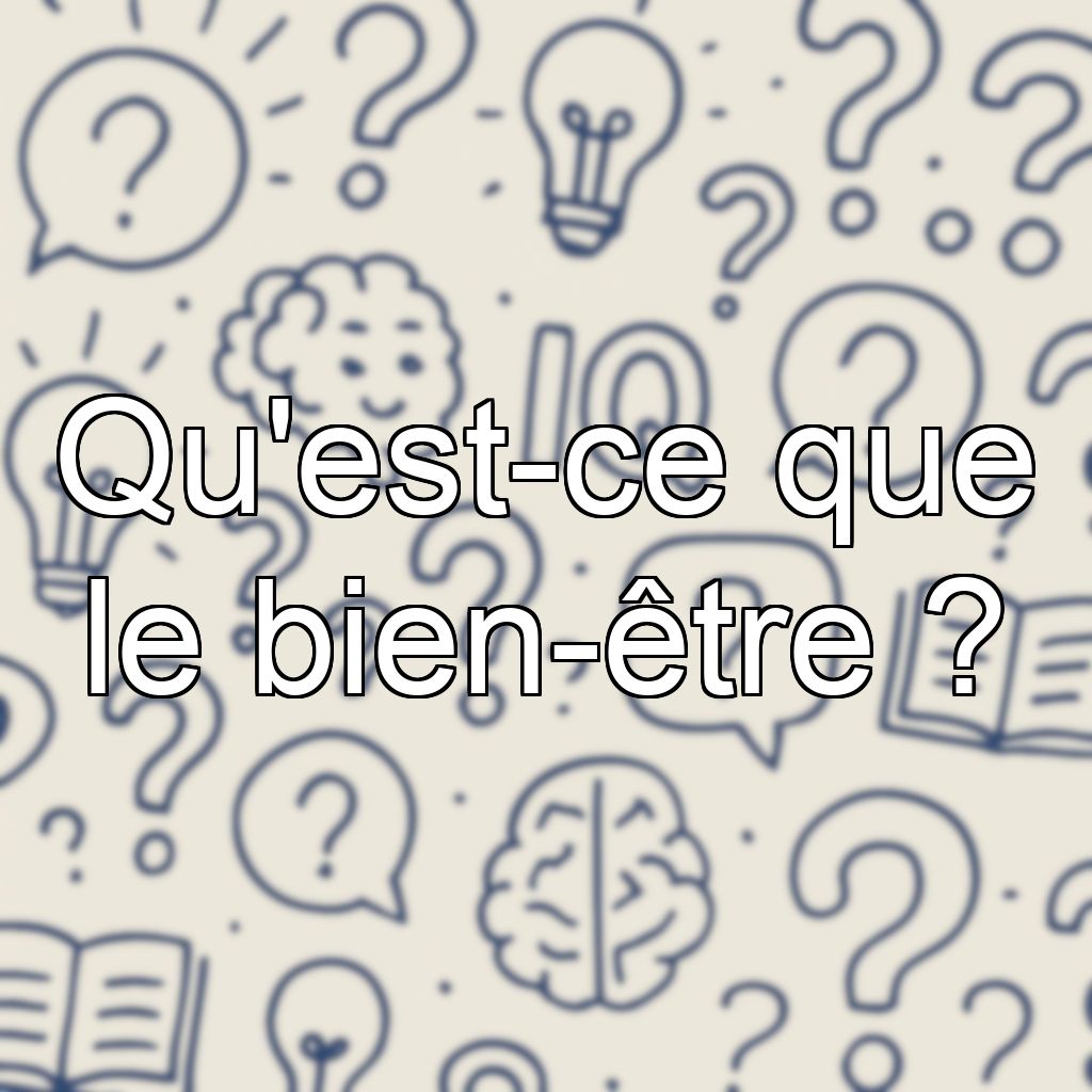 Qu'est-ce que le bien-être ?