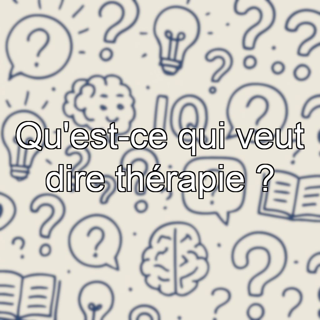 Qu'est-ce qui veut dire thérapie ?