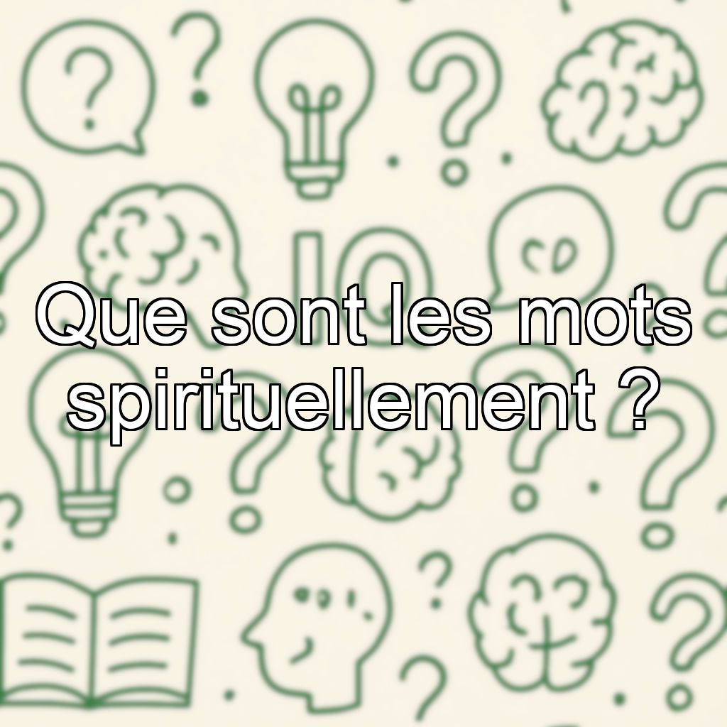 Que sont les mots spirituellement ?