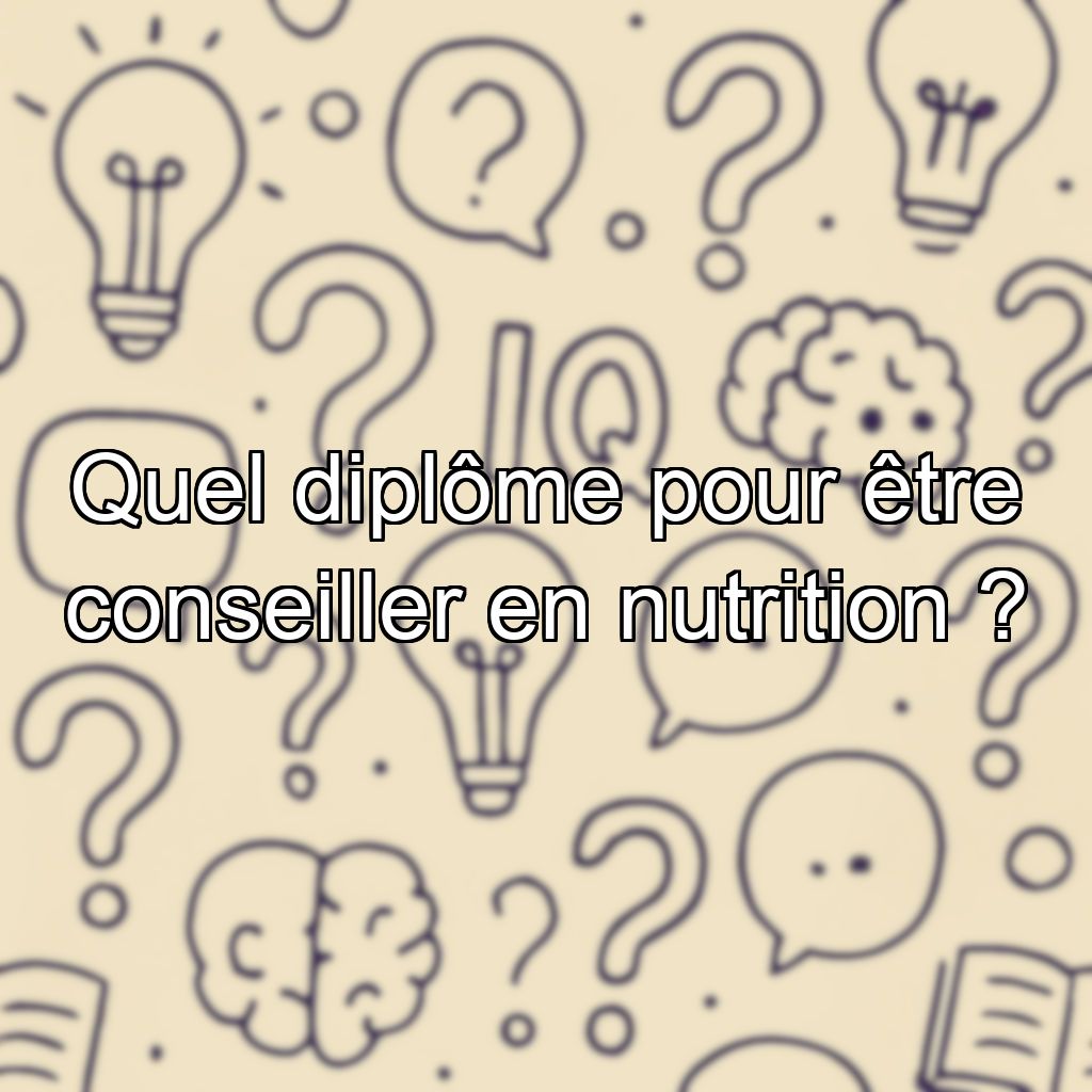 Quel diplôme pour être conseiller en nutrition ?