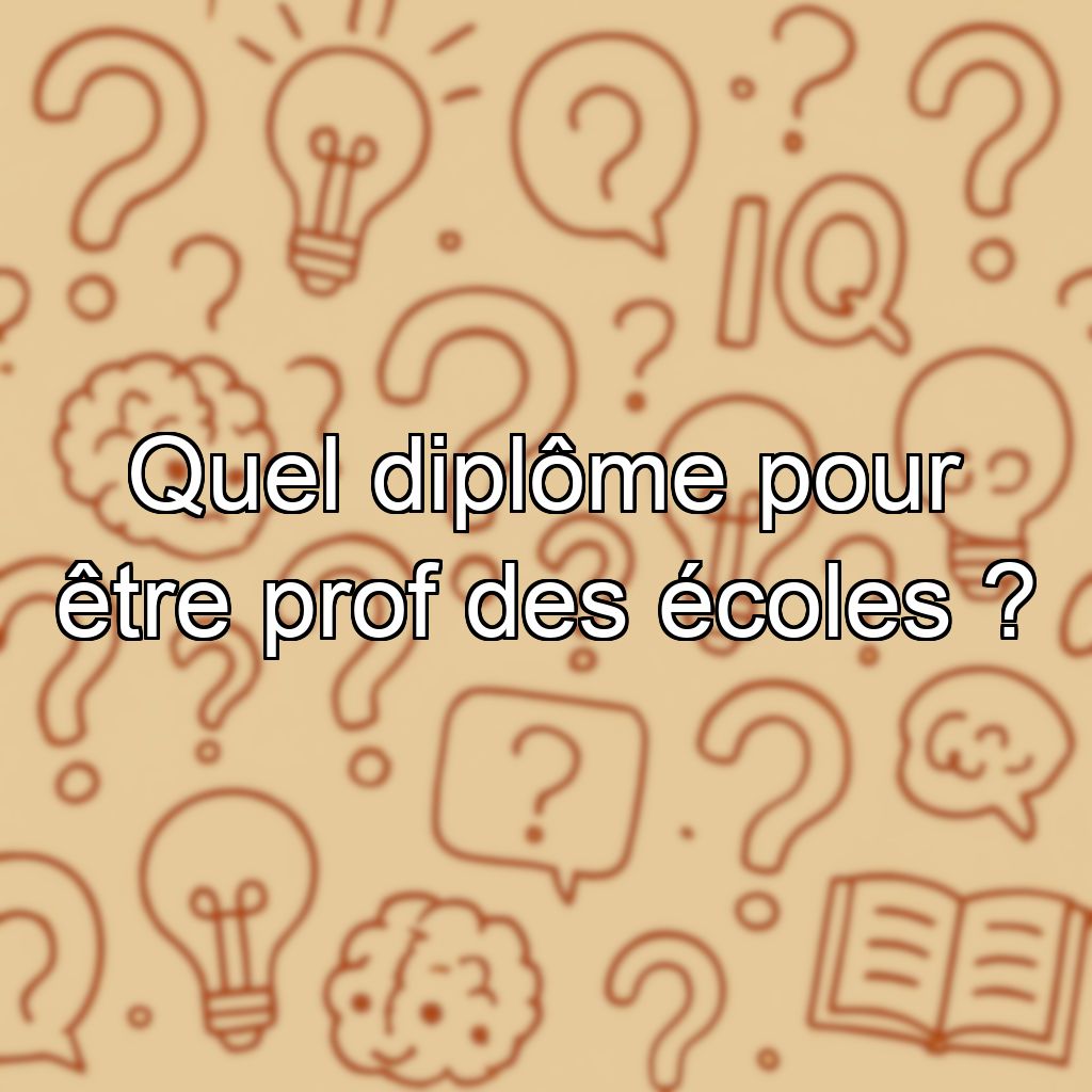 Quel diplôme pour être prof des écoles ?