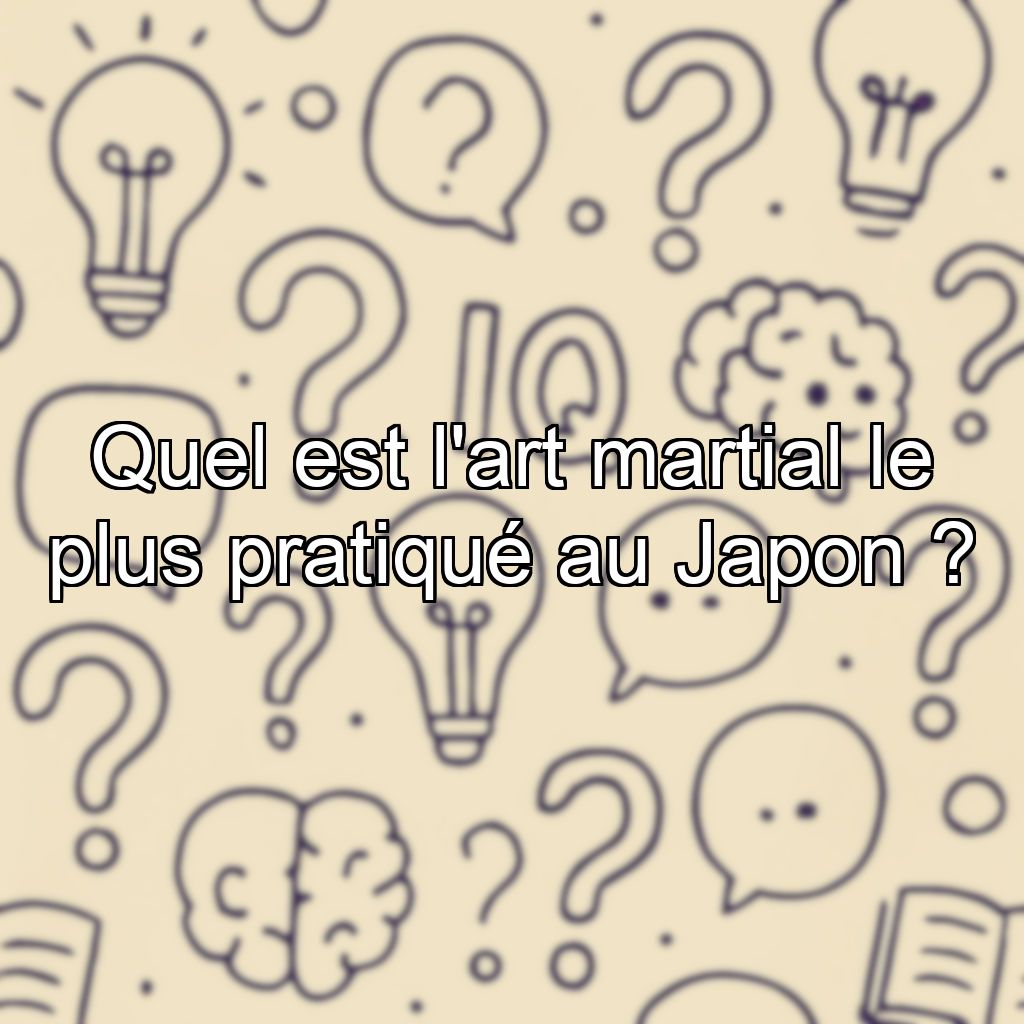 Quel est l'art martial le plus pratiqué au Japon ?