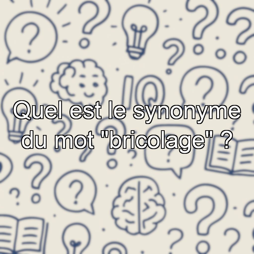 Quel est le synonyme du mot 