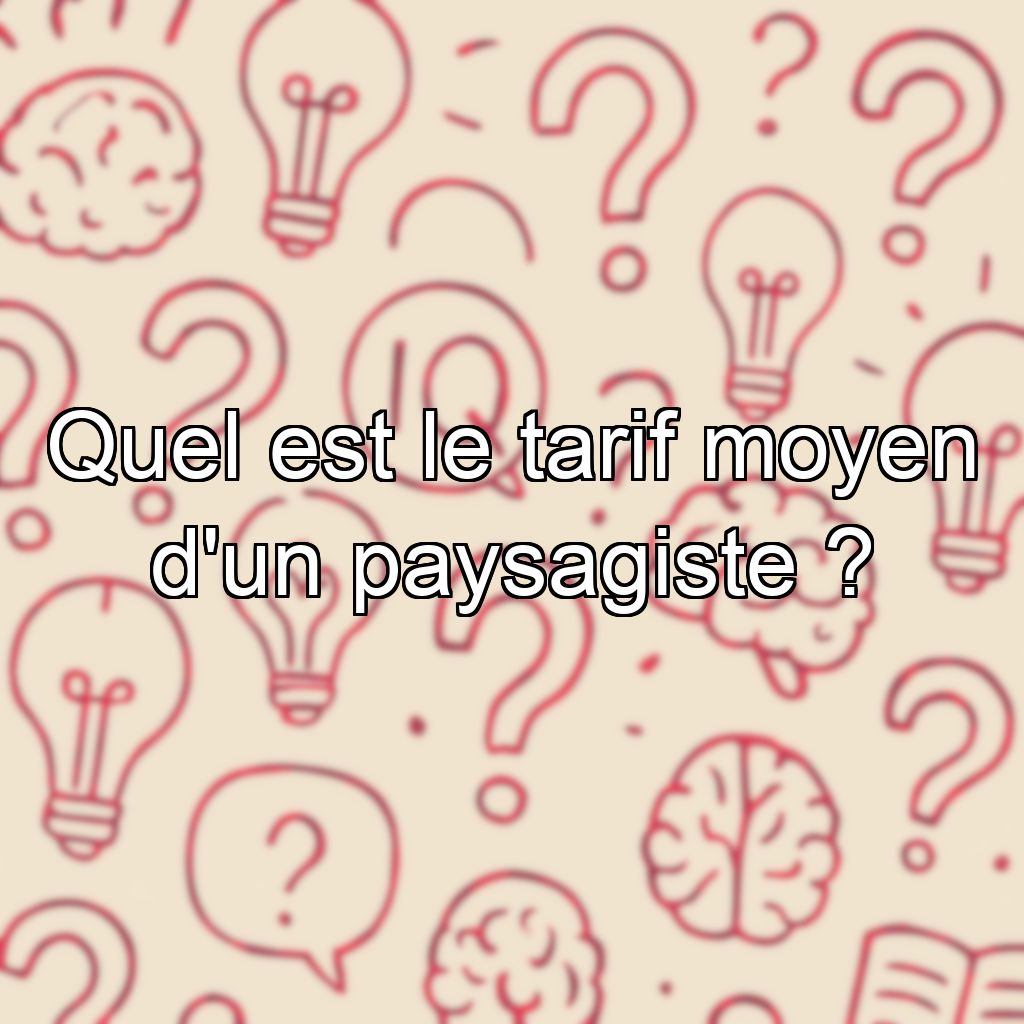 Quel est le tarif moyen d'un paysagiste ?