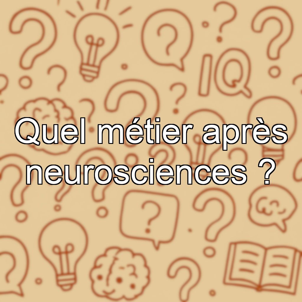 Quel métier après neurosciences ?