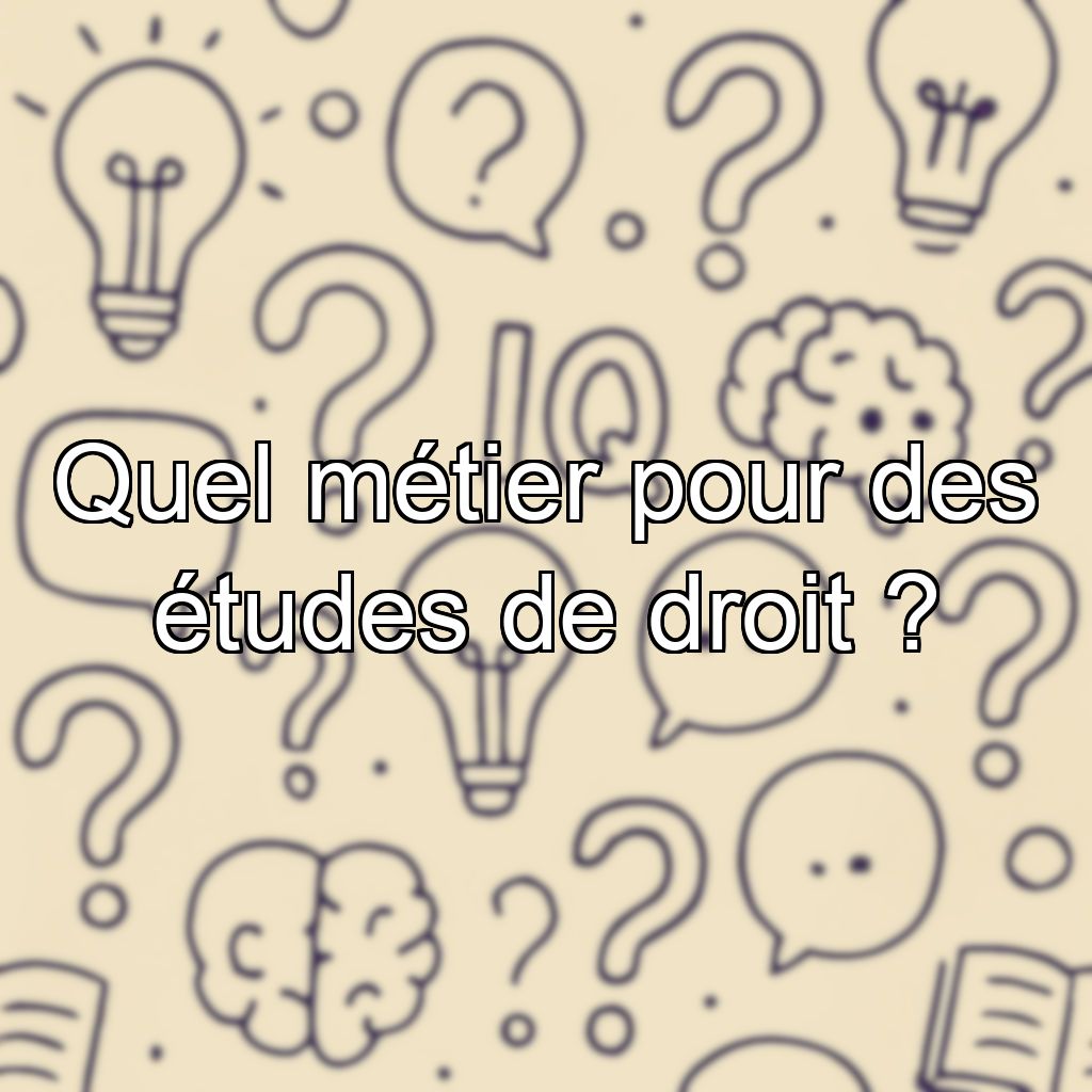 Quel métier pour des études de droit ?