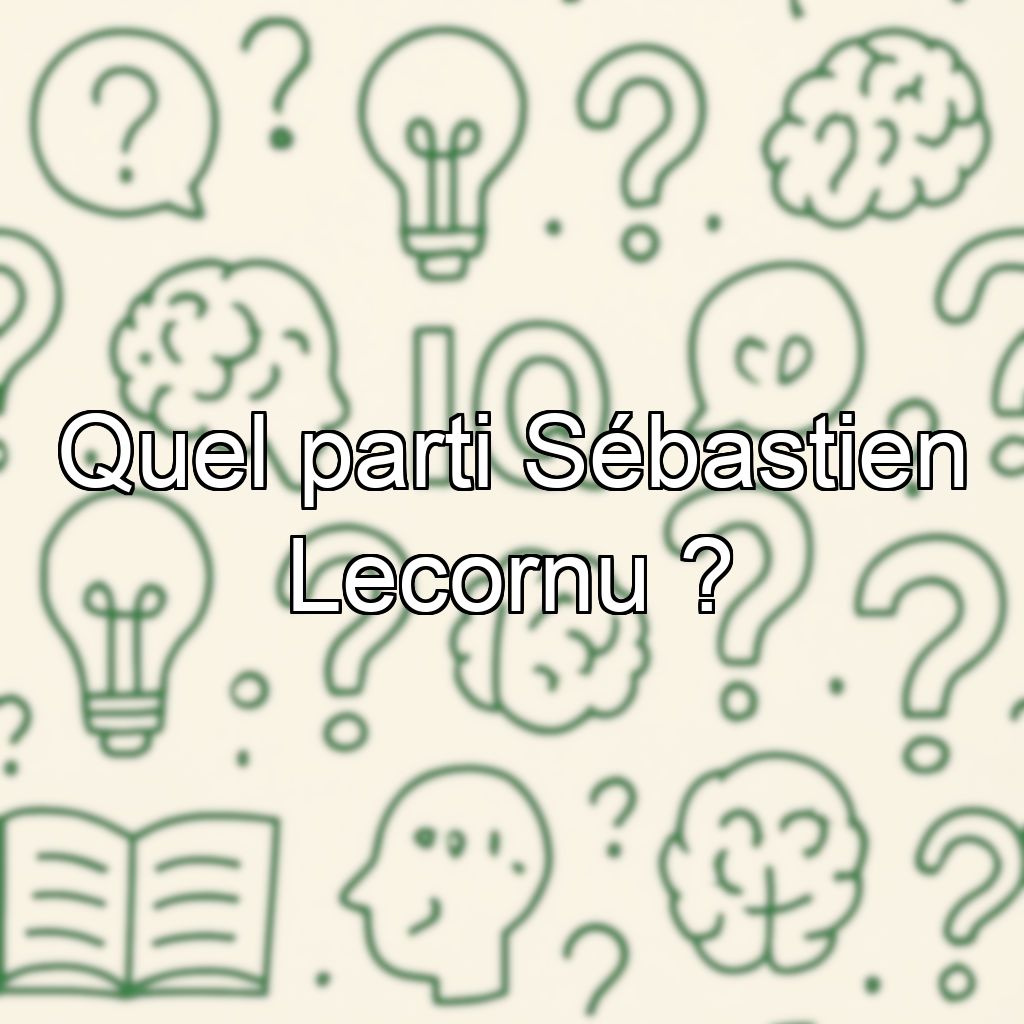 Quel parti Sébastien Lecornu ?